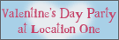 Loc 1 Valentine's Day party